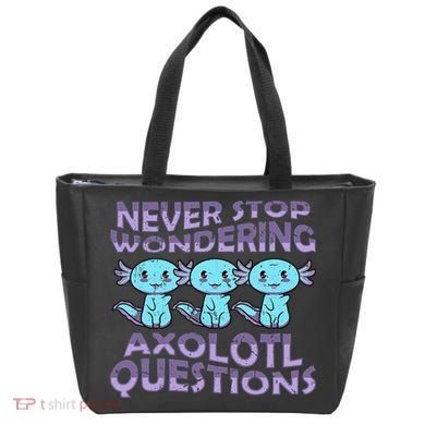 Never Stops A Wondering Axolotl Questions Funny Teacher  Tote Bag