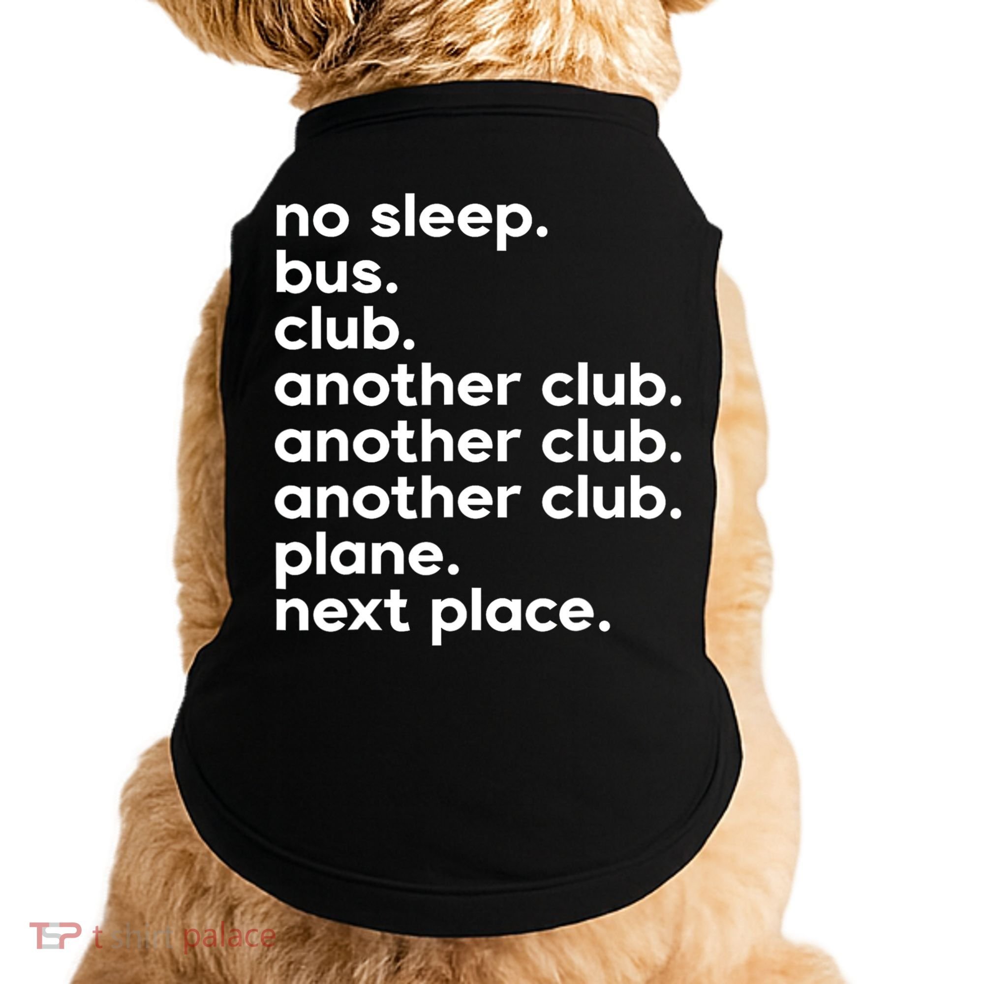 No Sleep Bus Club Another Club Plane Next Place Doggie Tank