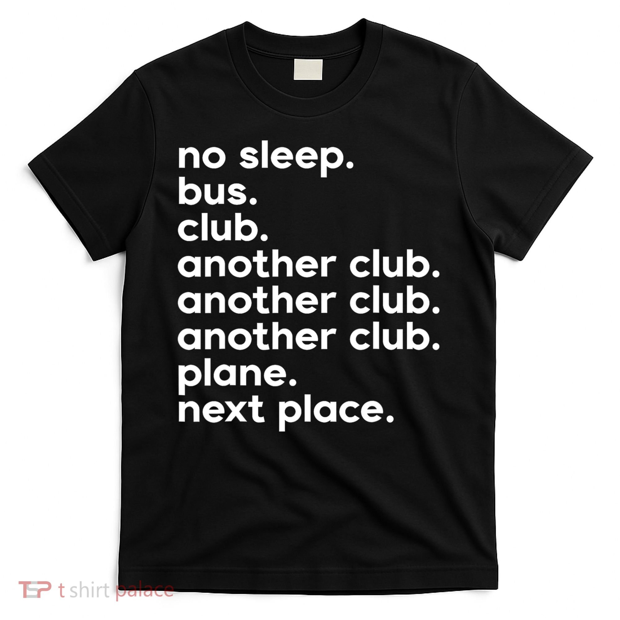No Sleep Bus Club Another Club Plane Next Place T-Shirt