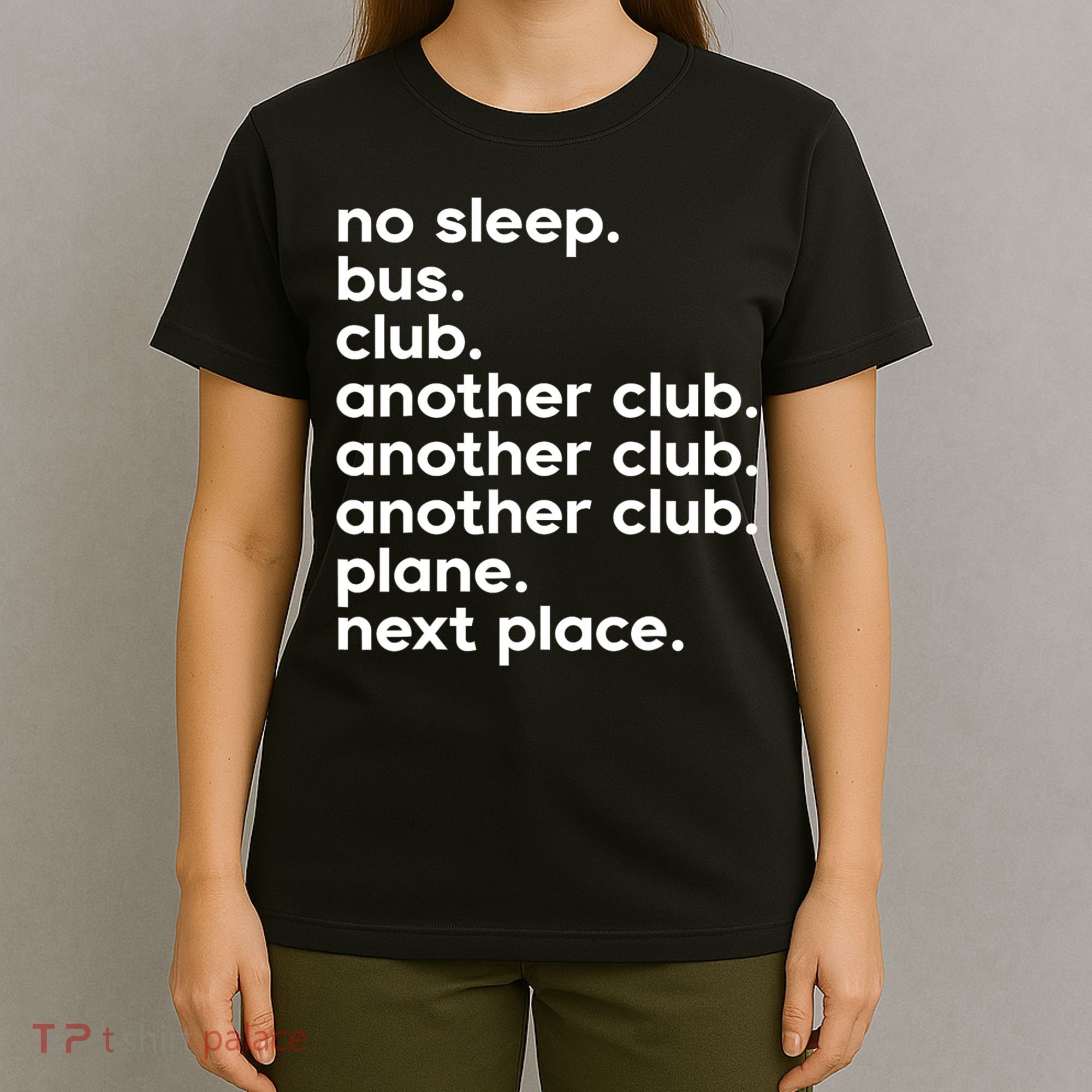 No Sleep Bus Club Another Club Plane Next Place T-Shirt