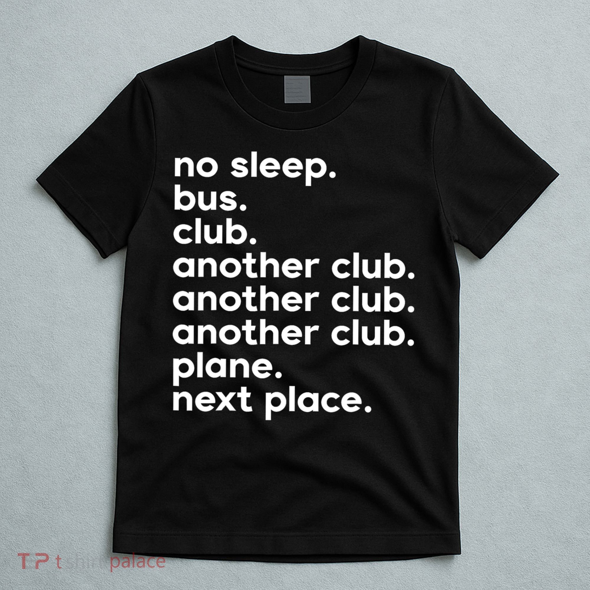 No Sleep Bus Club Another Club Plane Next Place T-Shirt