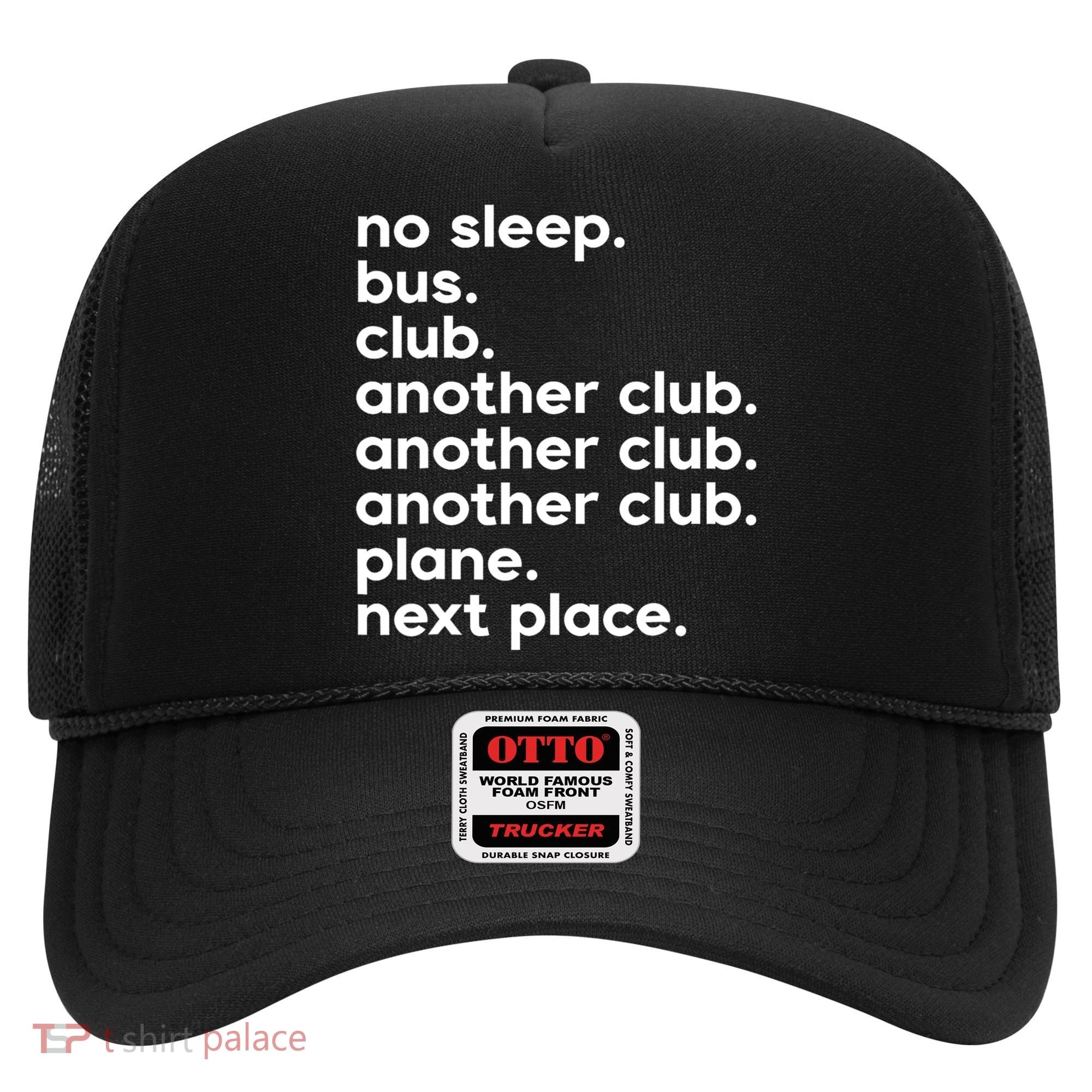 No Sleep Bus Club Another Club Plane Next Place Hat