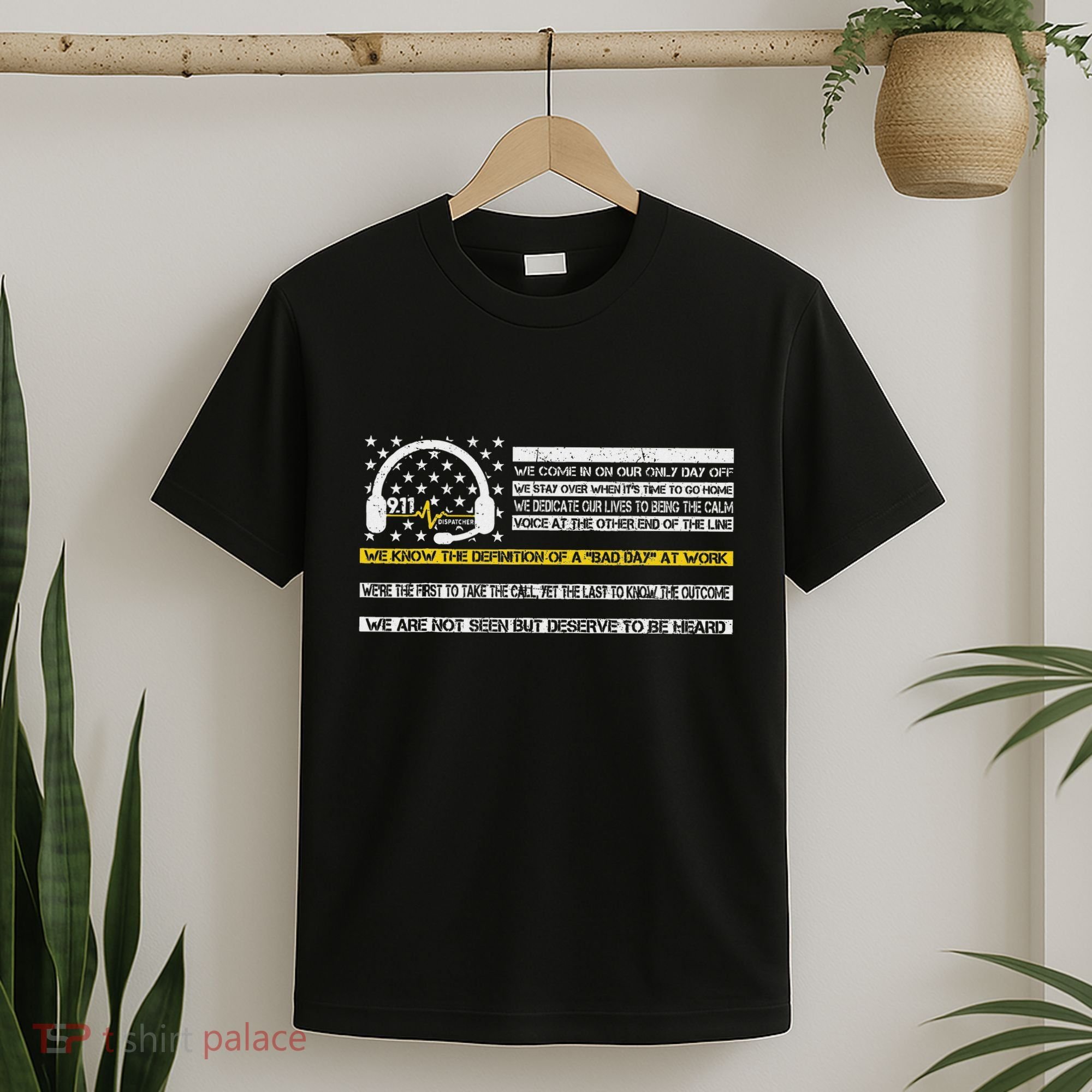 Not Seen But Deserve To Be Heard Proud 911 Dispatcher T-Shirt
