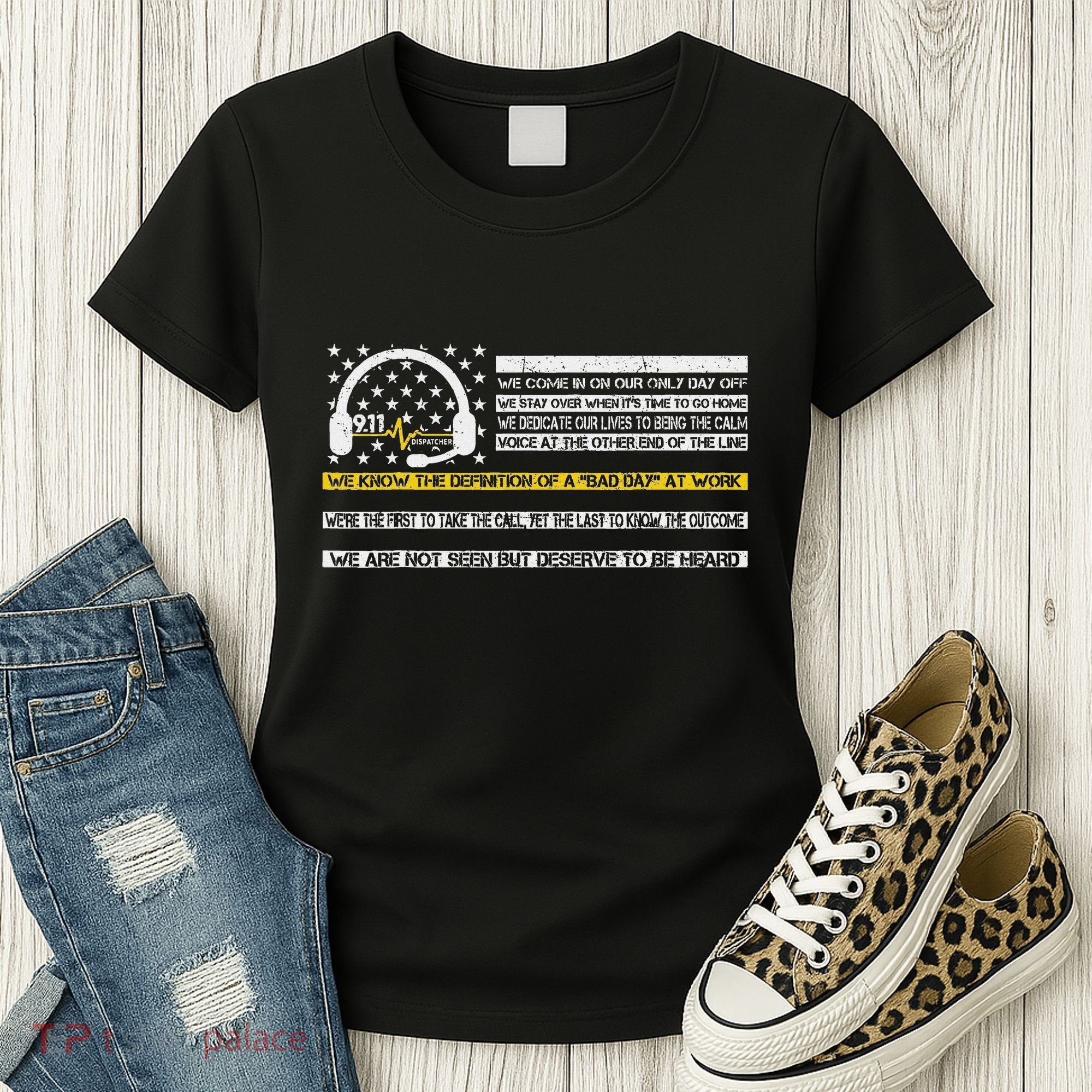 Not Seen But Deserve To Be Heard Proud 911 Dispatcher Women's T-Shirt
