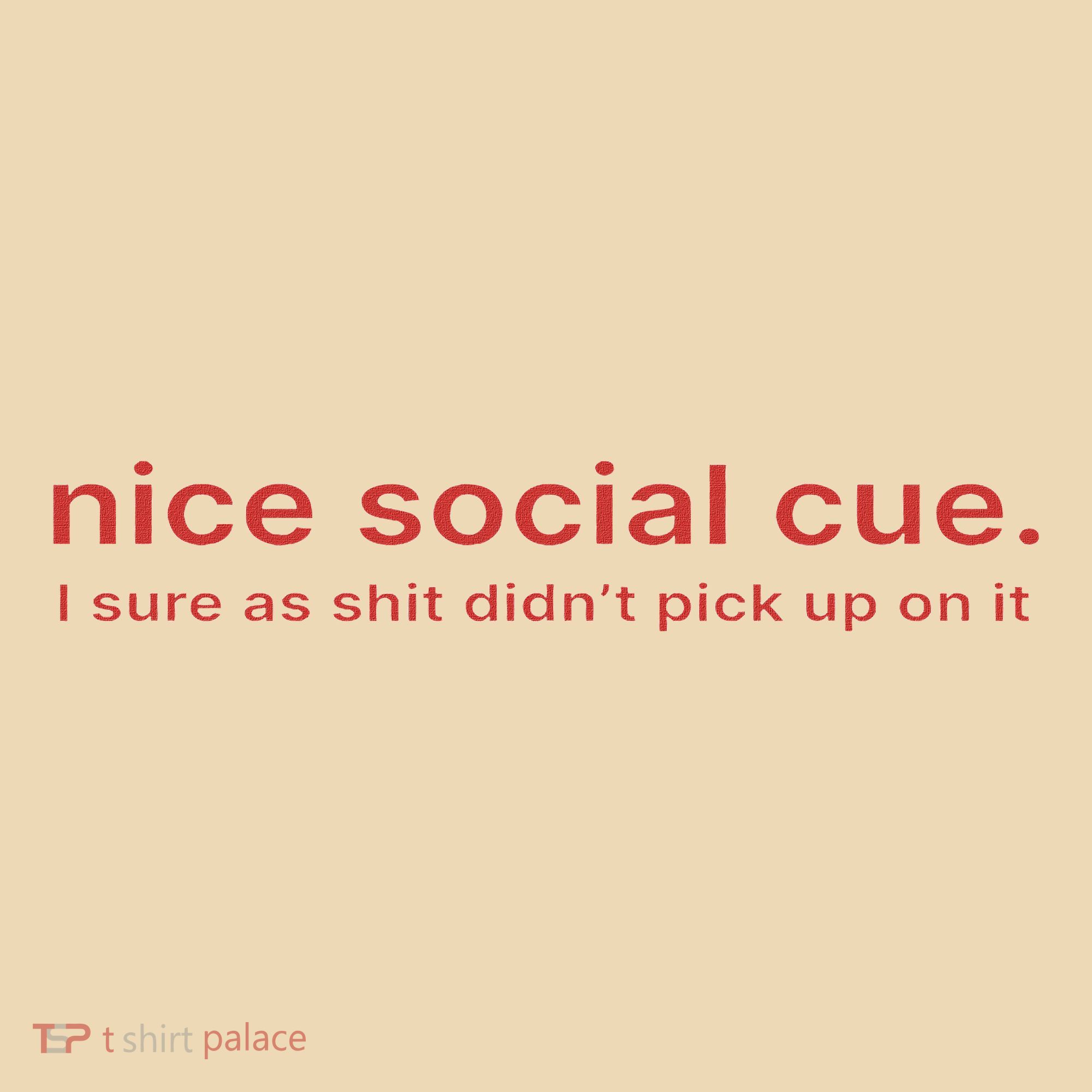 Nice Social Cue I Sure As Shit Didn’T Pick Up On It Tote Bag