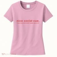Nice Social Cue I Sure As Shit Didn’T Pick Up On It Women's T-Shirt thumb 0