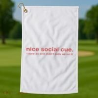 Nice Social Cue I Sure As Shit Didn’T Pick Up On It Golf Towel thumb 1