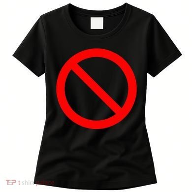 No Symbol Circle Sign Ban Banned Prohibited Cancel Women's T-Shirt