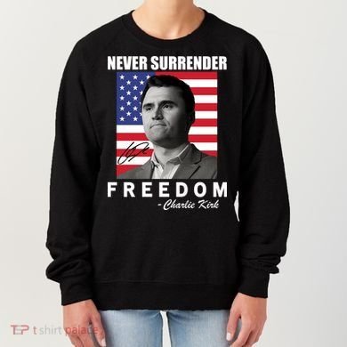 Never Surrender Charlie Kirl Freedom Women's Sweatshirt
