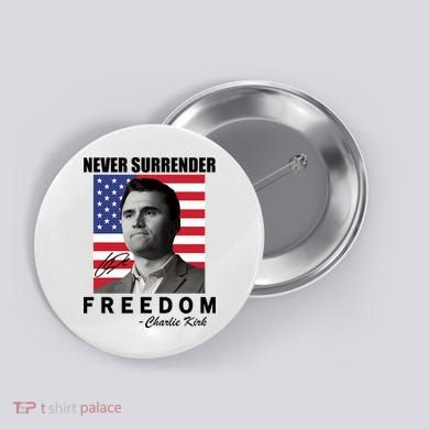 Never Surrender Charlie Kirl Freedom Button
