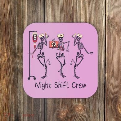 Night Shift Crew Funny Nurse Skeleton Great Gift Coaster