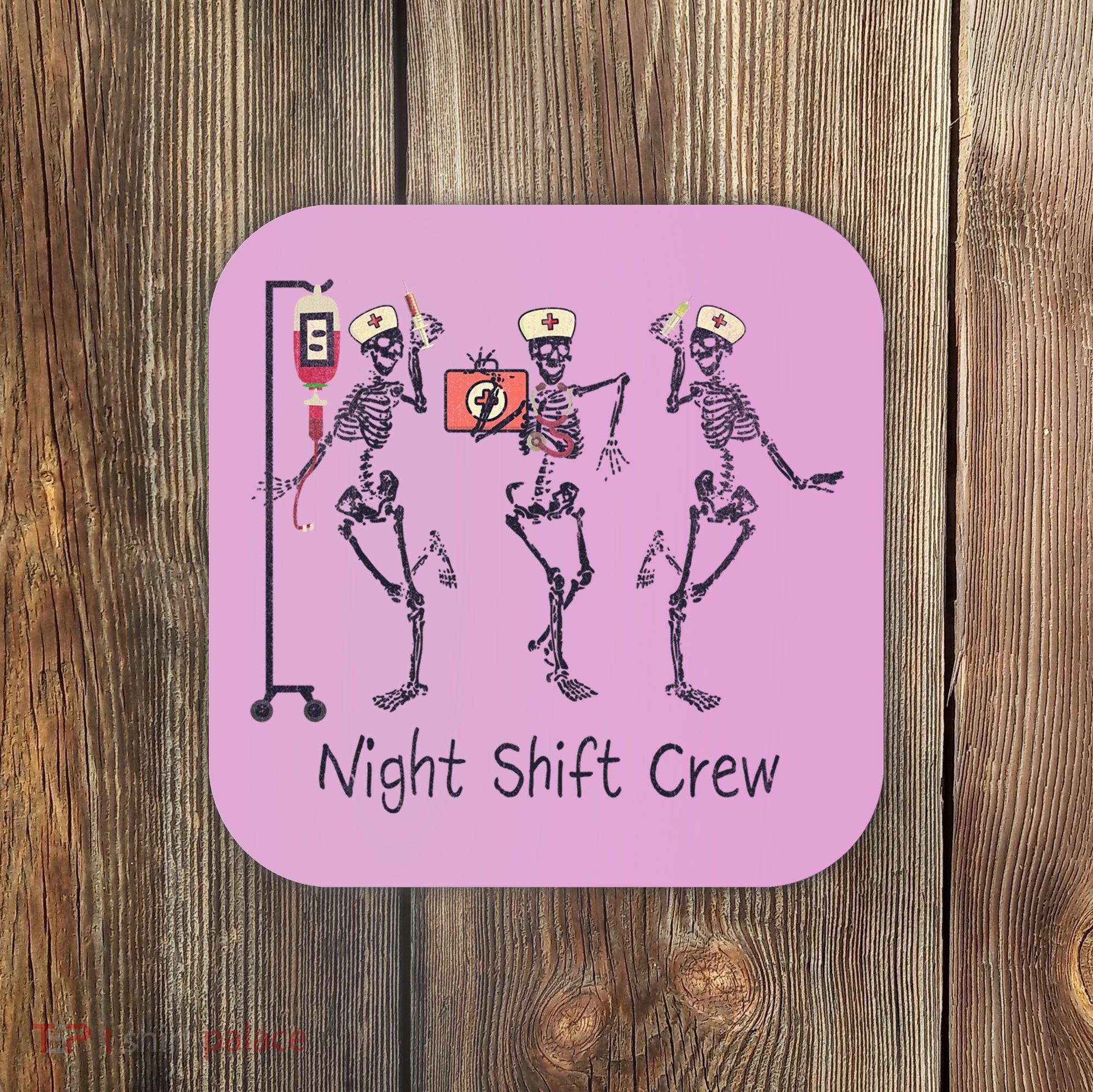 Night Shift Crew Funny Nurse Skeleton Great Gift Coaster