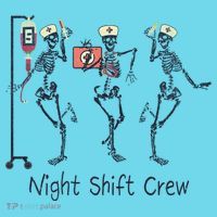 Night Shift Crew Funny Nurse Skeleton Great Gift Button thumb 1