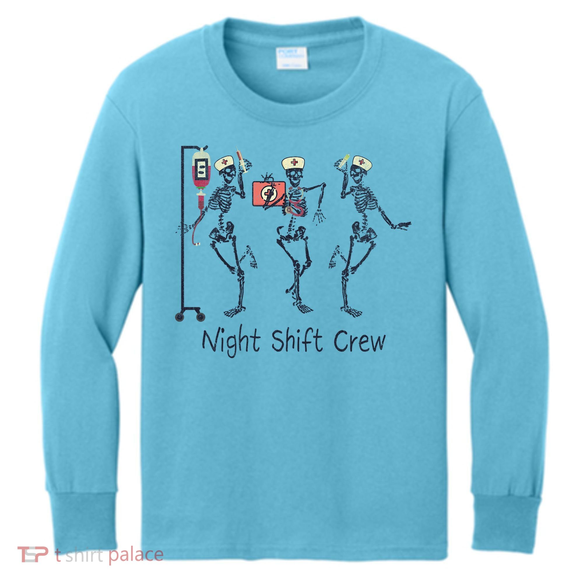 Night Shift Crew Funny Nurse Skeleton Great Gift Kids Long Sleeve Shirt