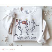 Night Shift Crew Funny Nurse Skeleton Great Gift Sweatshirt thumb 2