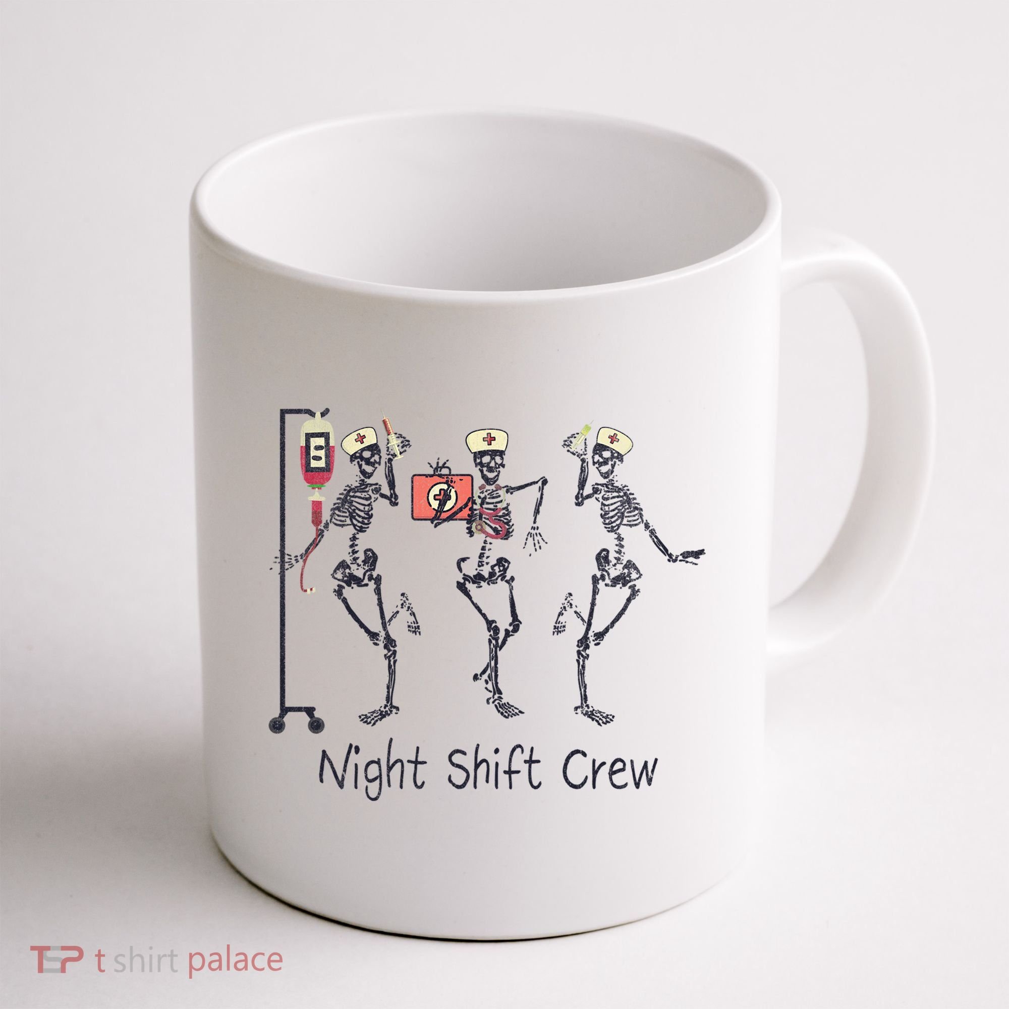Night Shift Crew Funny Nurse Skeleton Great Gift Coffee Mug