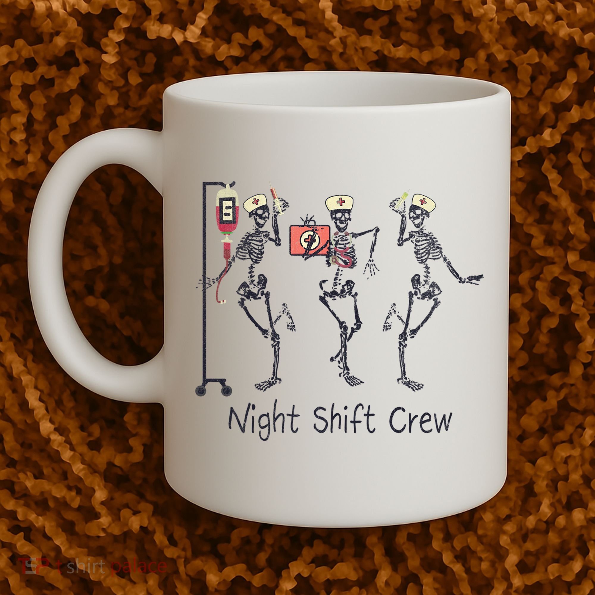 Night Shift Crew Funny Nurse Skeleton Great Gift Coffee Mug