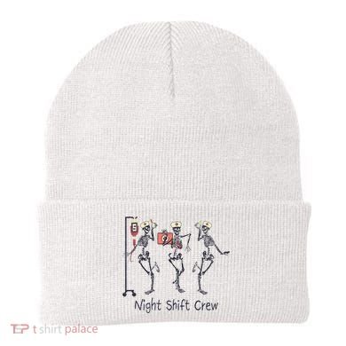 Night Shift Crew Funny Nurse Skeleton Great Gift Beanie