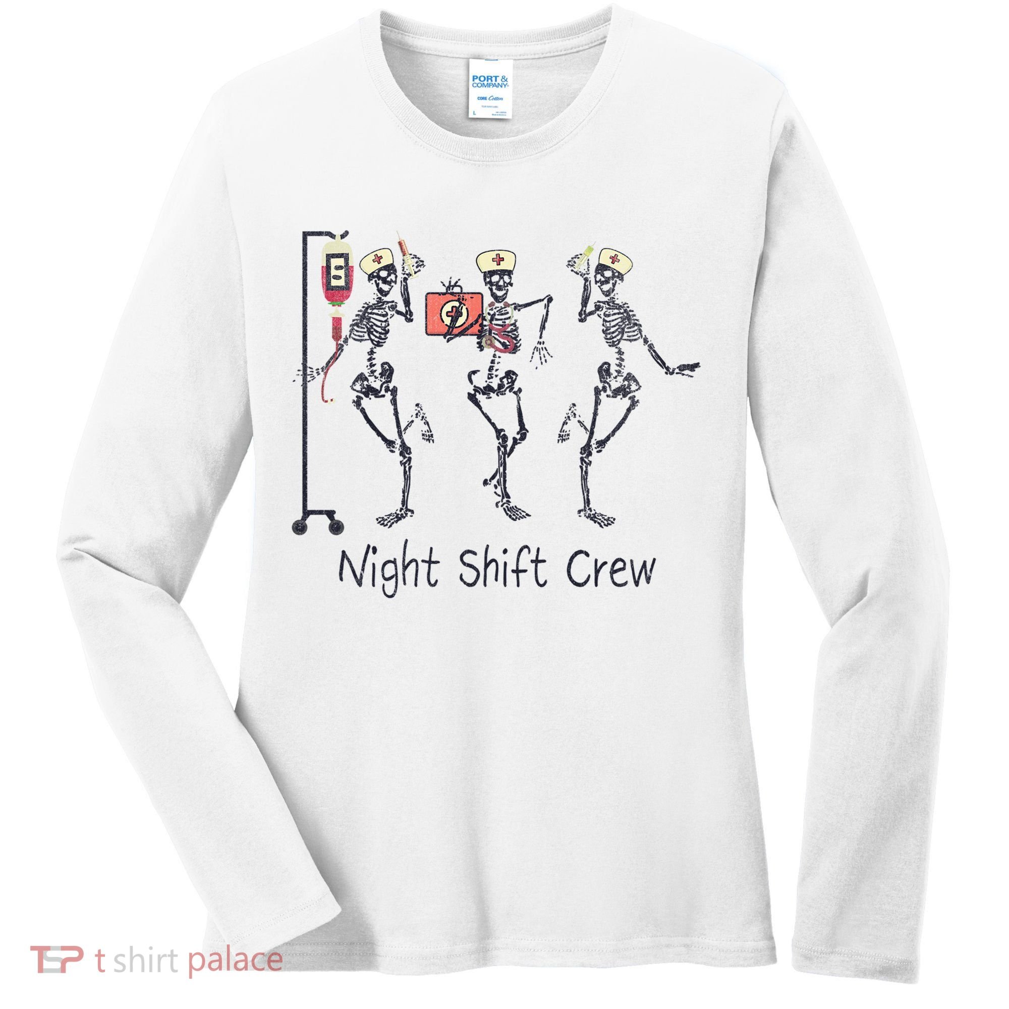 Night Shift Crew Funny Nurse Skeleton Great Gift Women's Long Sleeve Shirt