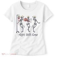 Night Shift Crew Funny Nurse Skeleton Great Gift Women's T-Shirt thumb 0