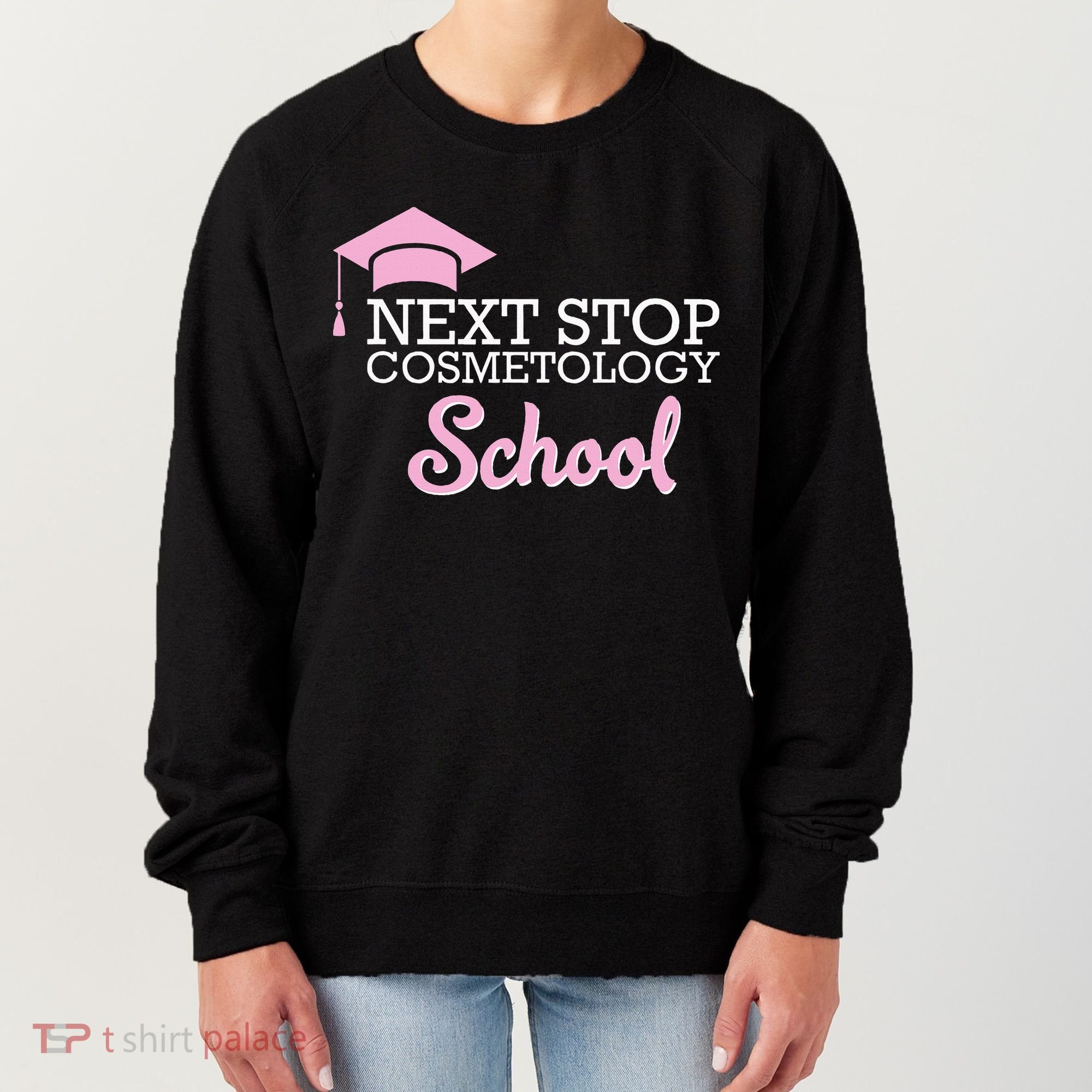 Next Stop Cosmetology School Future Cosmetologist Women's Sweatshirt