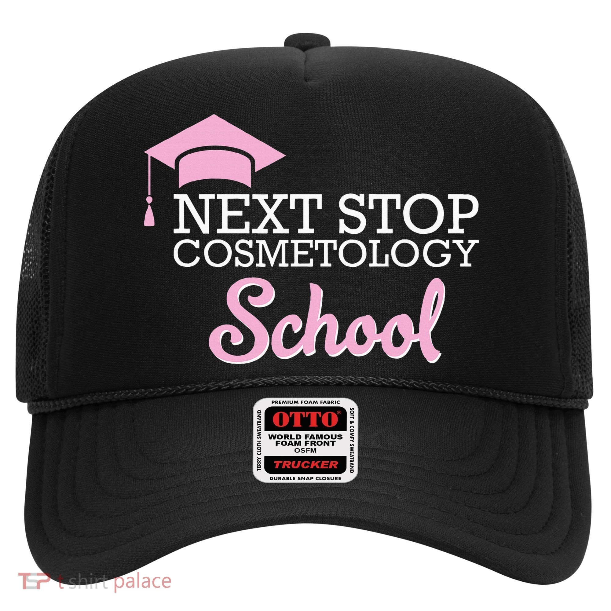 Next Stop Cosmetology School Future Cosmetologist Hat