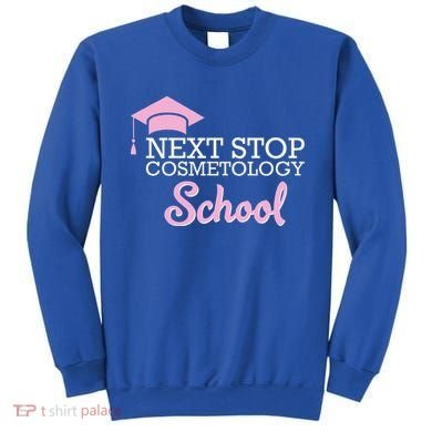 Next Stop Cosmetology School Future Cosmetologist Sweatshirt