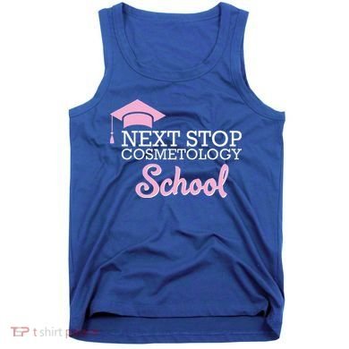 Next Stop Cosmetology School Future Cosmetologist Tank Top