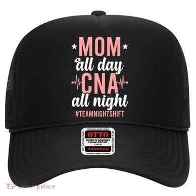 Night Shift Cna Mom Certified Nursing Assistant Meaningful Gift Hat
