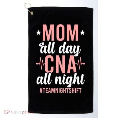 Night Shift Cna Mom Certified Nursing Assistant Meaningful Gift Golf Towel
