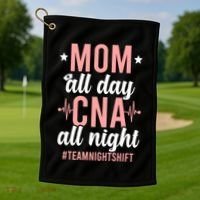 Night Shift Cna Mom Certified Nursing Assistant Meaningful Gift Golf Towel thumb 1