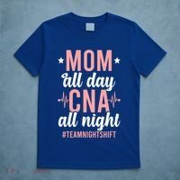 Night Shift Cna Mom Certified Nursing Assistant Meaningful Gift T-Shirt thumb 5
