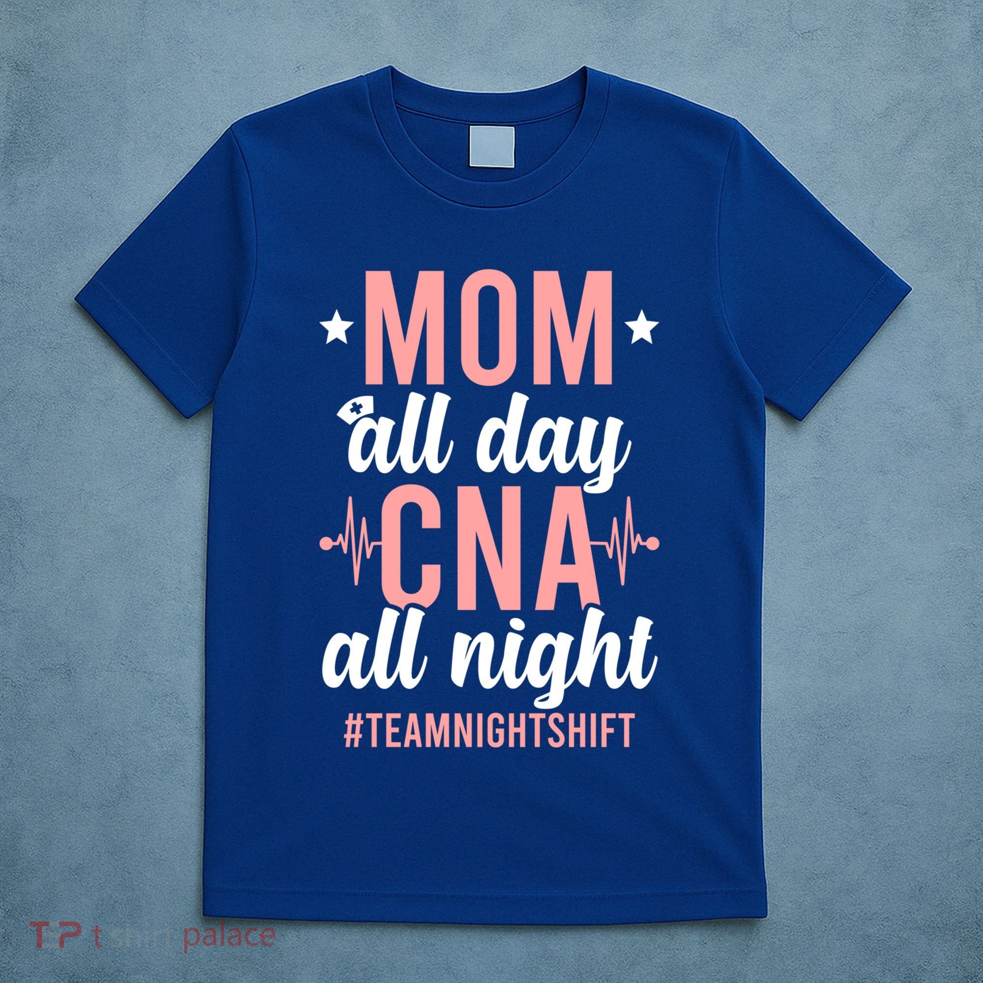 Night Shift Cna Mom Certified Nursing Assistant Meaningful Gift T-Shirt
