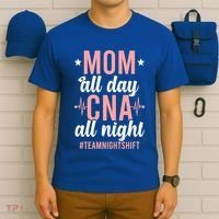 Night Shift Cna Mom Certified Nursing Assistant Meaningful Gift T-Shirt thumb 6