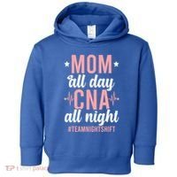 Night Shift Cna Mom Certified Nursing Assistant Meaningful Gift Toddler Hoodie thumb 0