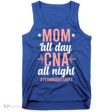 Night Shift Cna Mom Certified Nursing Assistant Meaningful Gift Tank Top