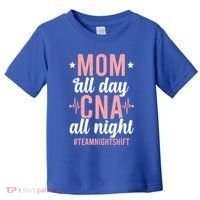 Night Shift Cna Mom Certified Nursing Assistant Meaningful Gift Toddler T-Shirt thumb 0