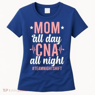 Night Shift Cna Mom Certified Nursing Assistant Meaningful Gift Women's T-Shirt