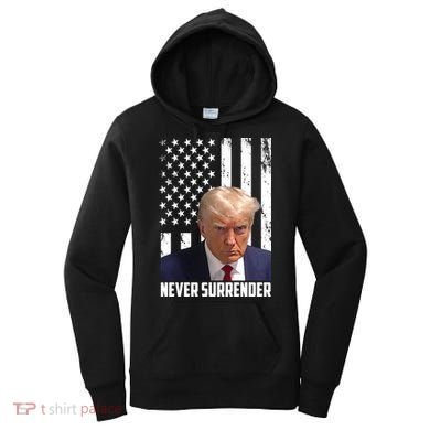 Never Surrender Donald Trump American Flag Mugshot Women's Hoodie