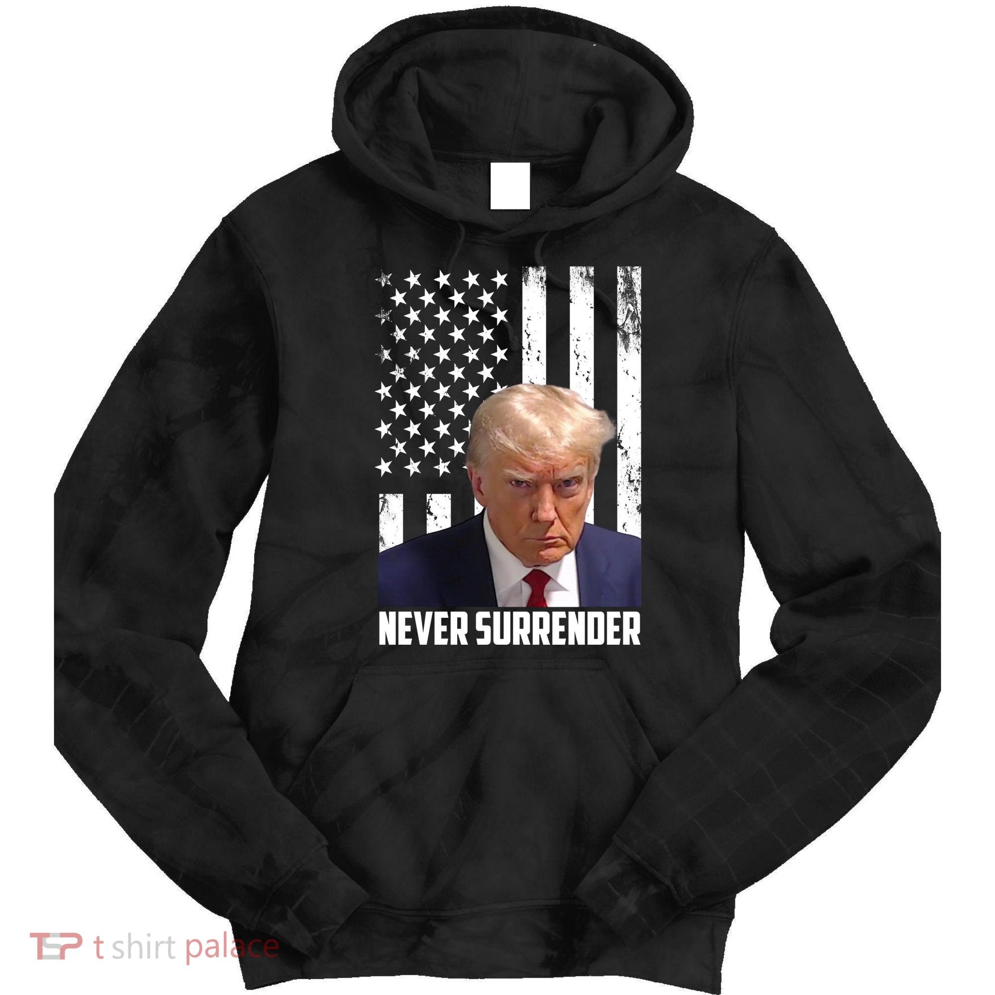 Never Surrender Donald Trump American Flag Mugshot Tie Dye Hoodie