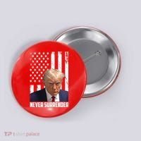 Never Surrender Donald Trump American Flag Mugshot Button thumb 0