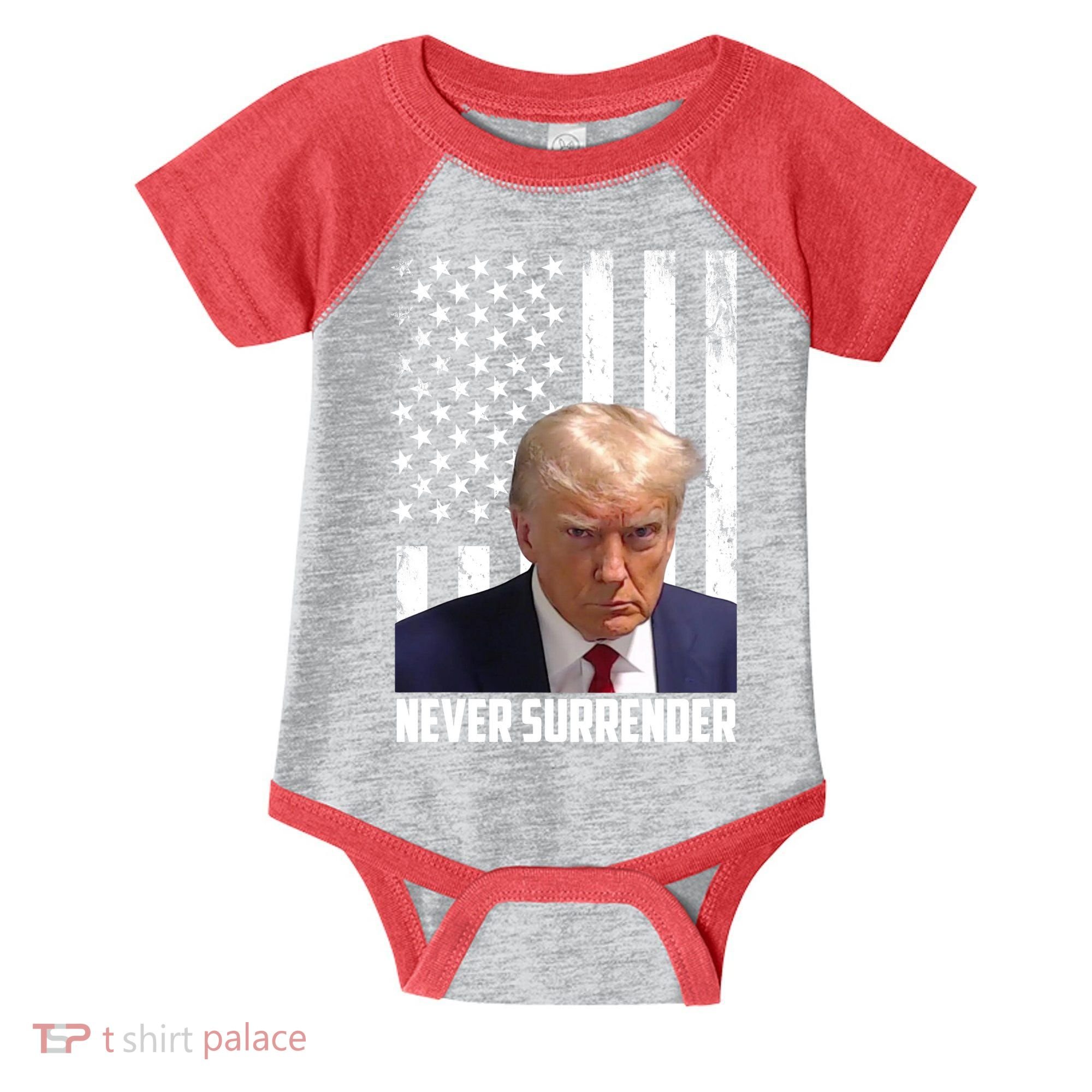 Never Surrender Donald Trump American Flag Mugshot Infant Baby Jersey Bodysuit