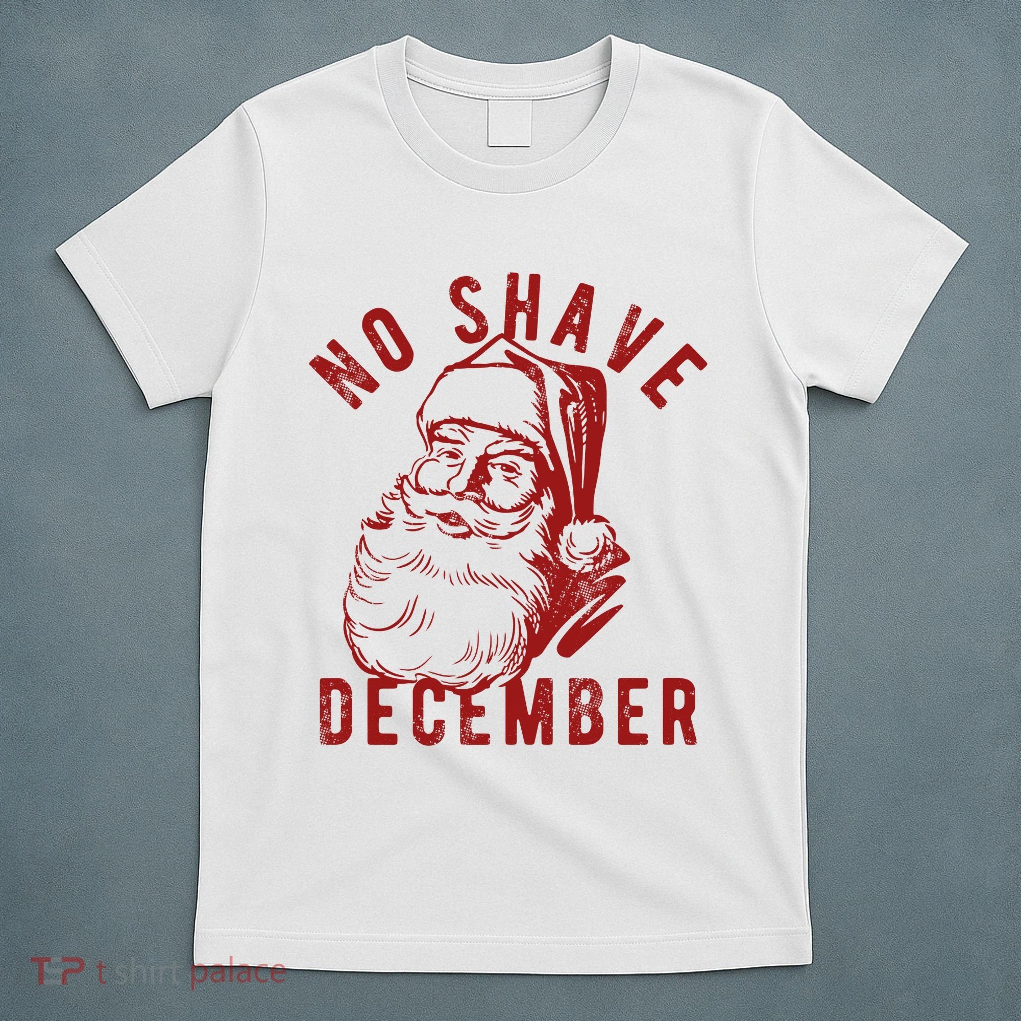 No Shave December Santa Claus Funny Holiday T-Shirt