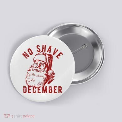 No Shave December Santa Claus Funny Holiday Button