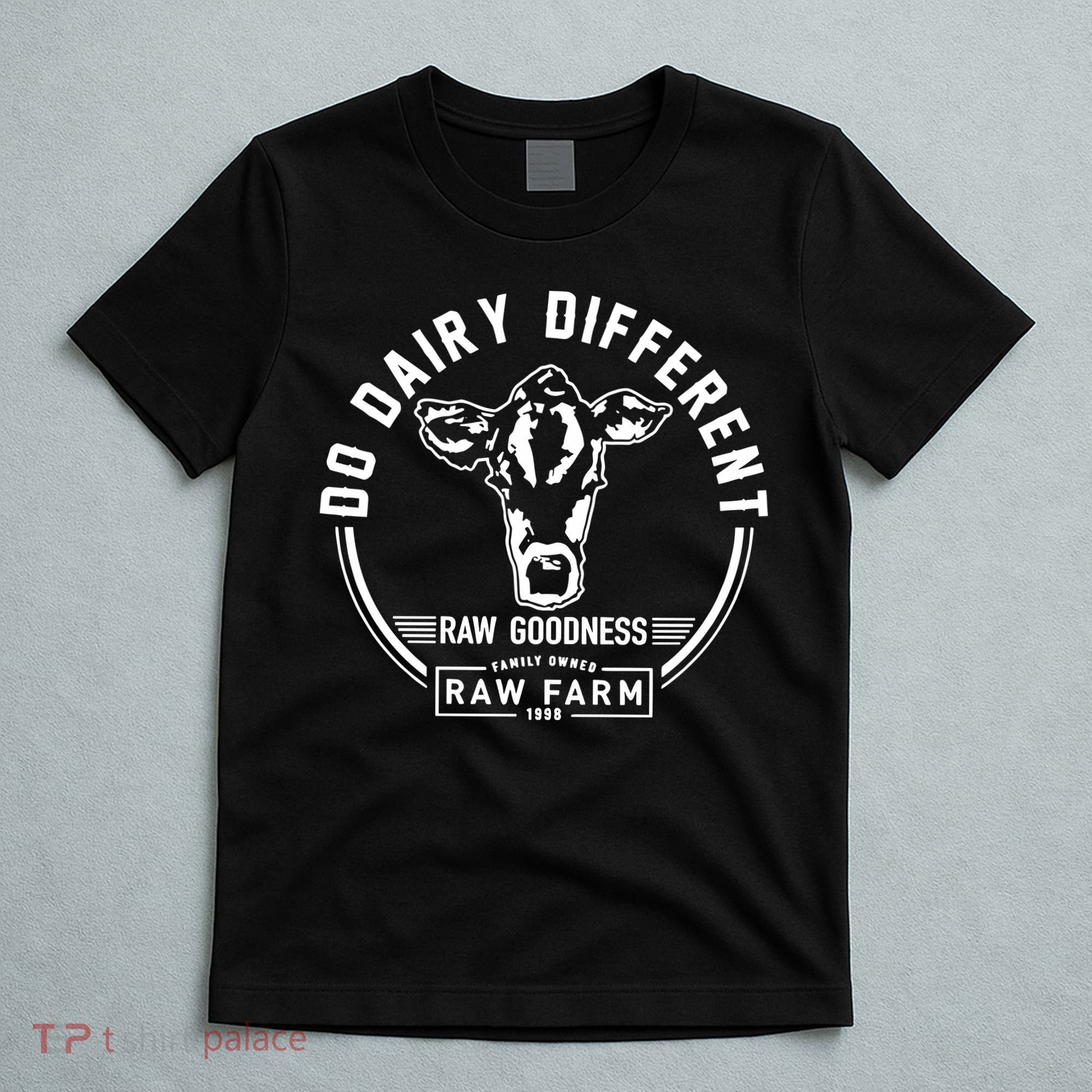 Nicole Shanahan Do Dairy Different Raw Goodness Raw Farm T-Shirt