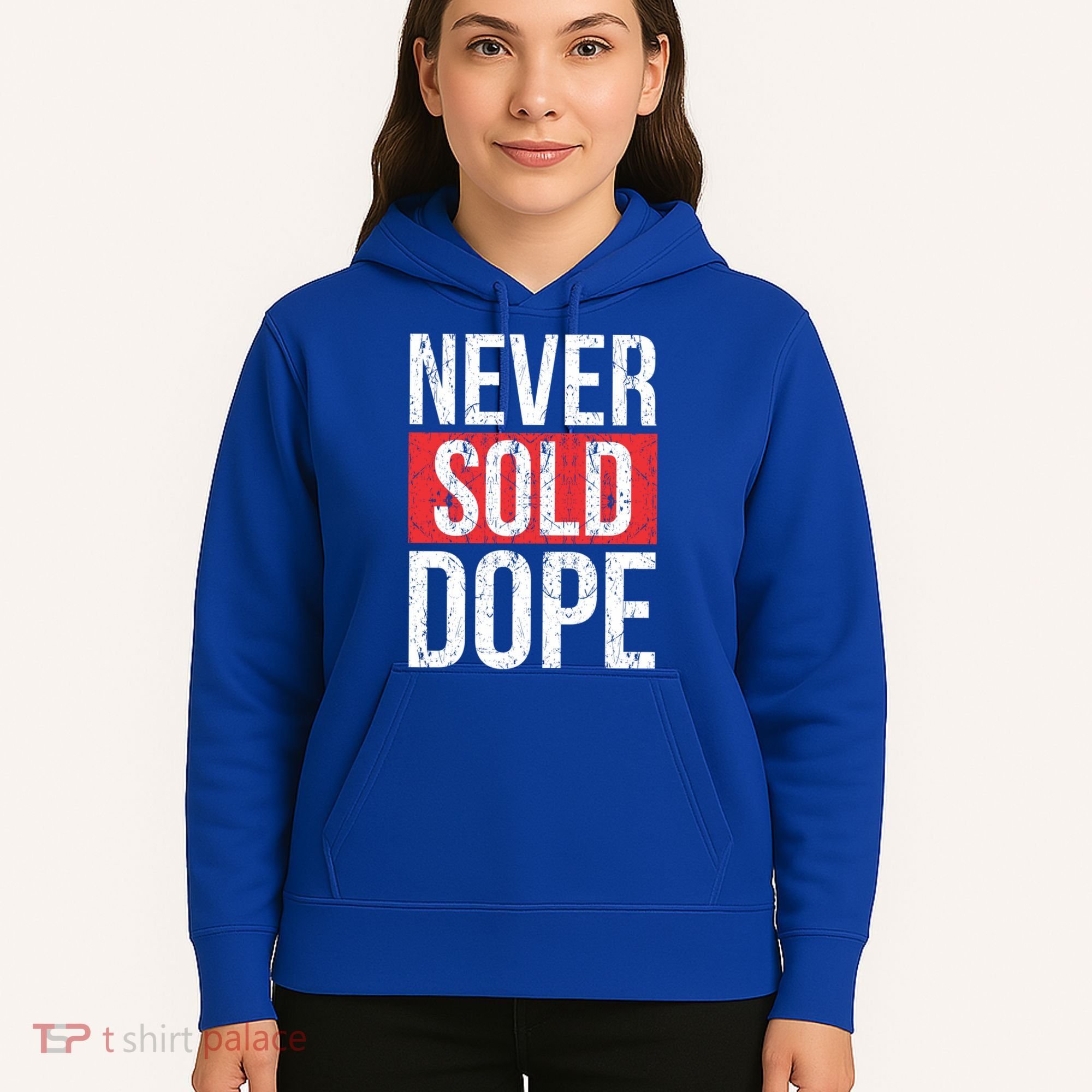 Never Sold Dope Hustler Urban Hip Hop Rap Gift Hoodie