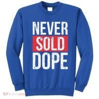 Never Sold Dope Hustler Urban Hip Hop Rap Gift Sweatshirt thumb 0