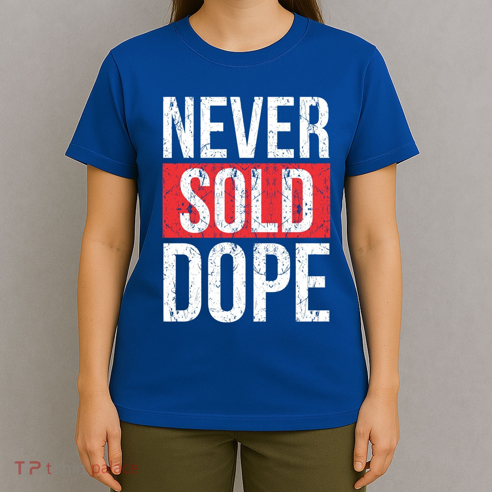 Never Sold Dope Hustler Urban Hip Hop Rap Gift T-Shirt