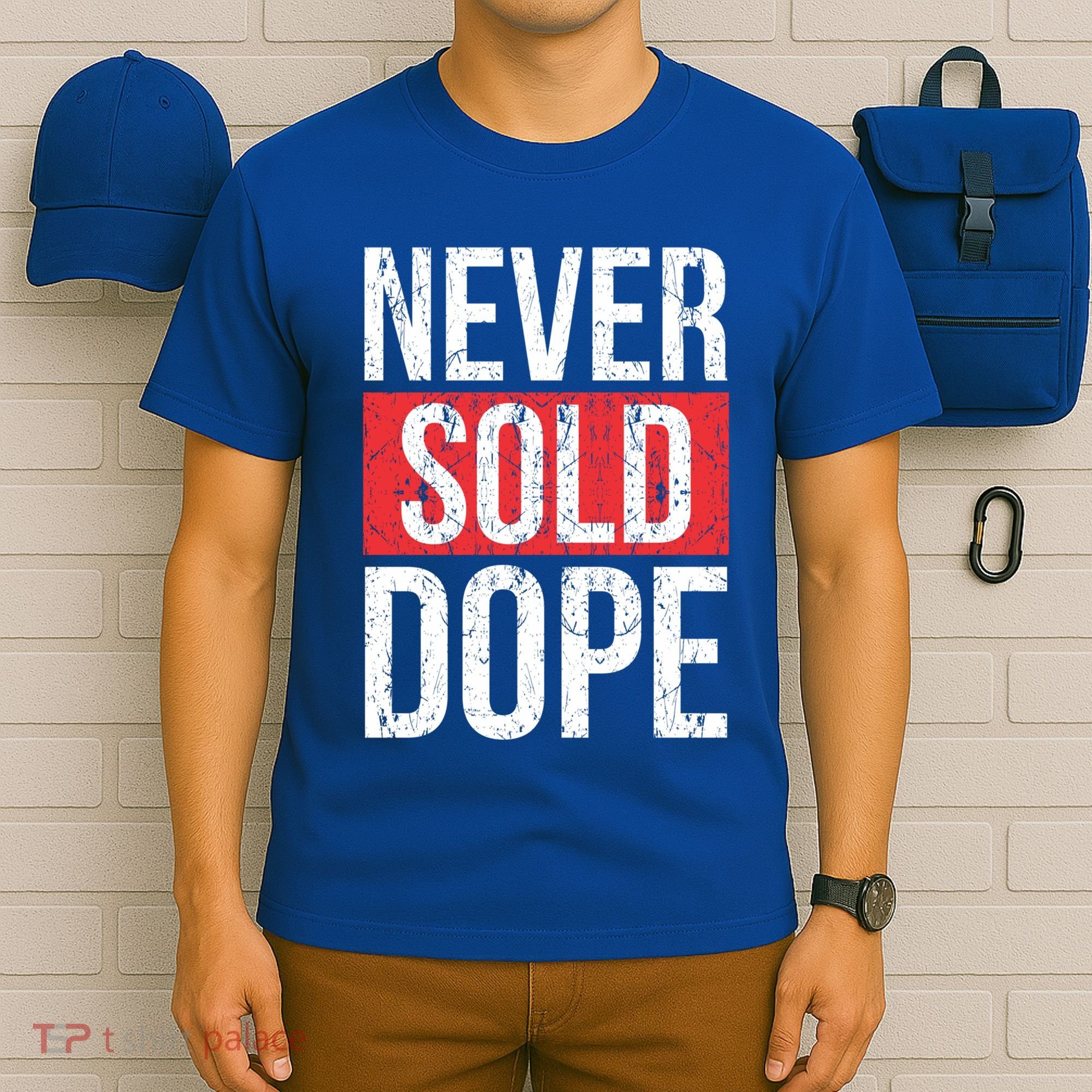 Never Sold Dope Hustler Urban Hip Hop Rap Gift T-Shirt