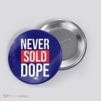 Never Sold Dope Hustler Urban Hip Hop Rap Gift Button thumb 0